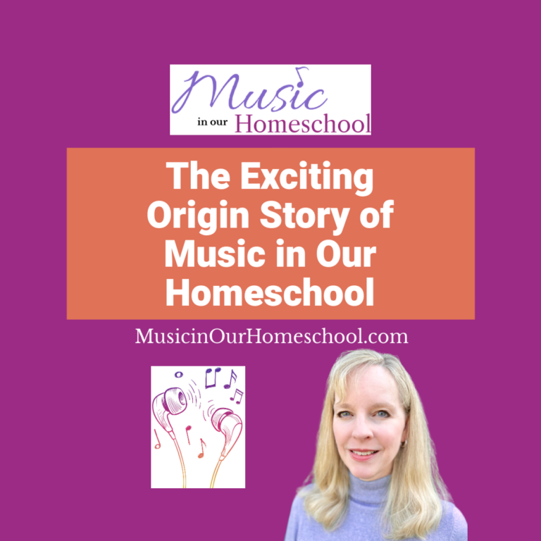 What’s the Inspiring Origin Story of “Music in Our Homeschool”?