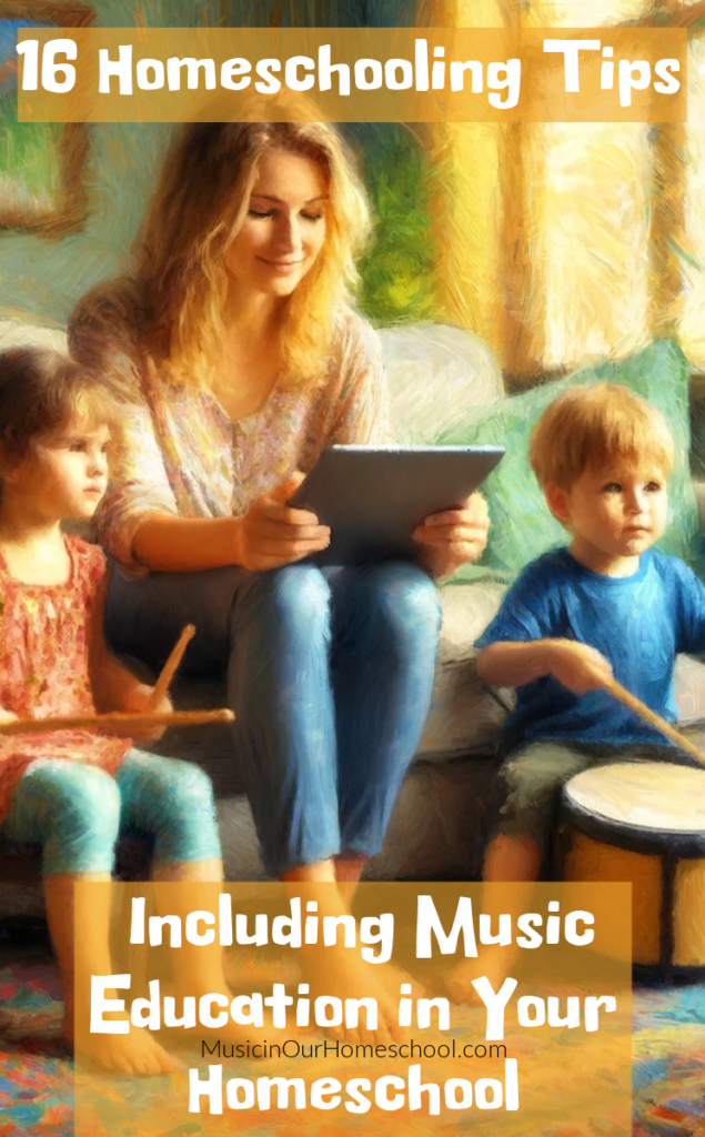 16 Homeschooling Tips for Including music education in your homeschool 