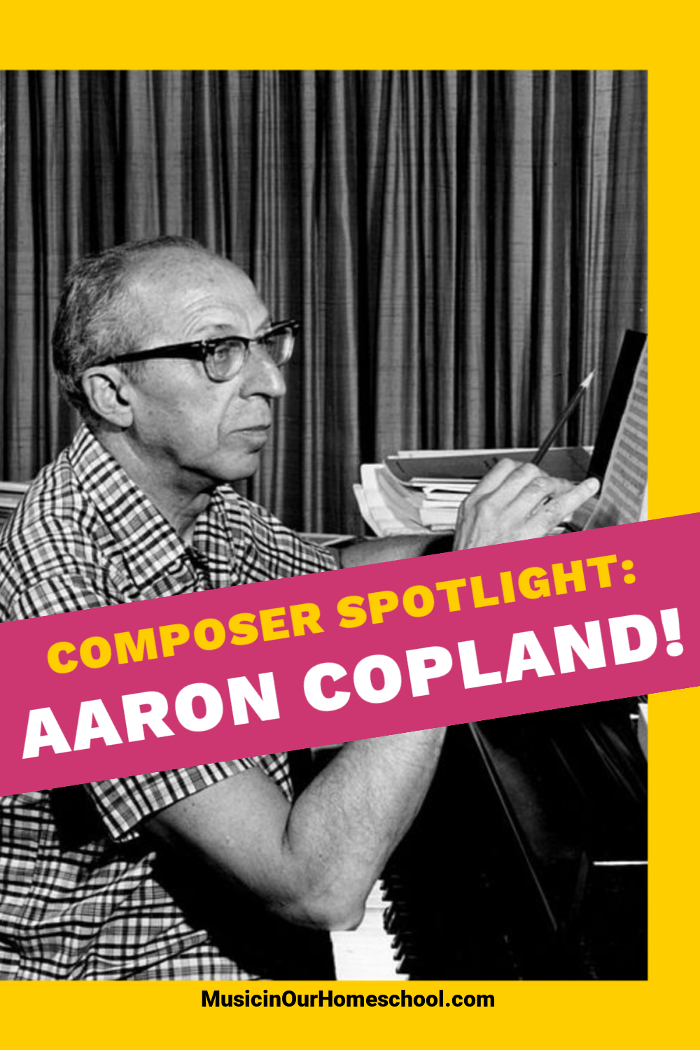 Composer Spotlight: Who was Aaron Copland and How Did He Make a