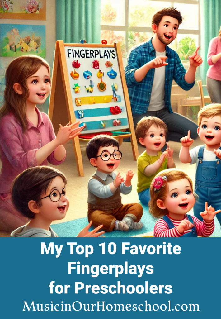 My Top 10 Favorite Fingerplays for Preschoolers~ Music in Our Homeschool