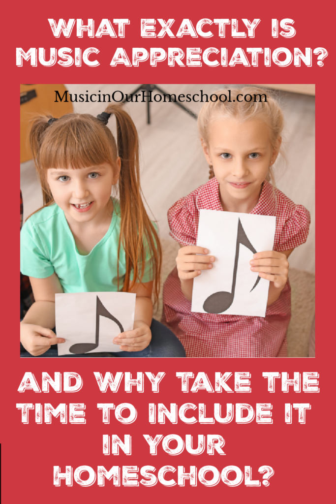 What Exactly is Music Appreciation and Why Take the Time to Include it in Your Homeschool? (E24)