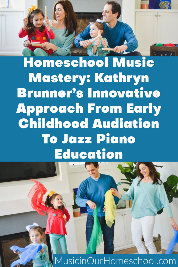 Homeschool Music Mastery: Kathryn Brunner’s Innovative Approach From Early Childhood Audiation To Jazz Piano Education 