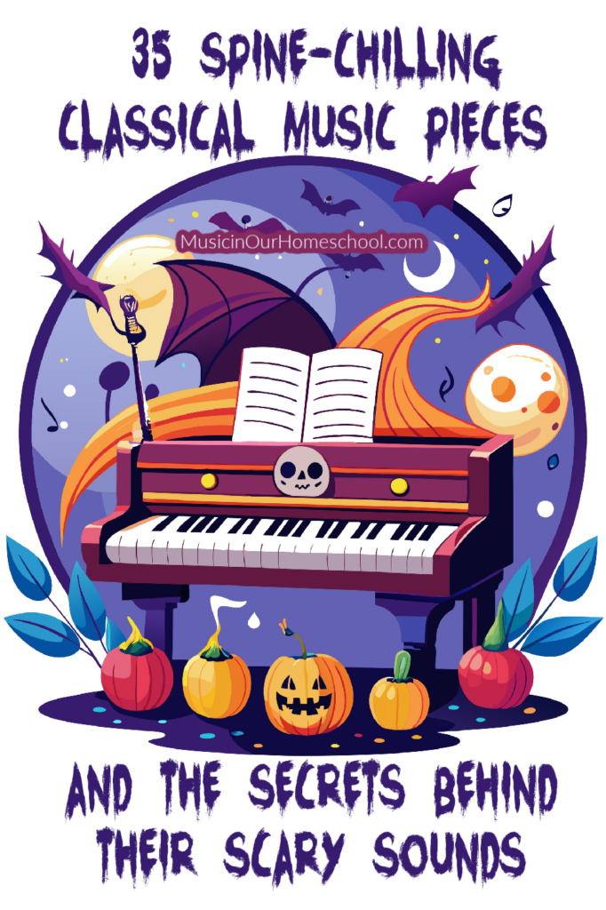 35 Scary Classical Music Pieces to Listen to for Halloween and Techniques Composers Use to Make Music Sound Scary: