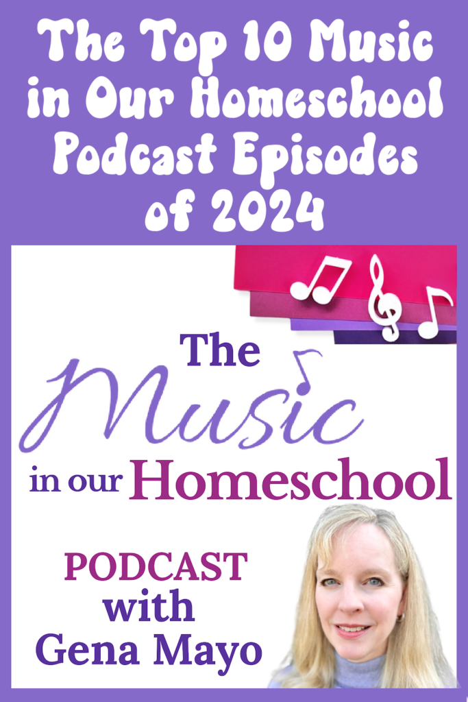 The Top 10 Music in Our Homeschool Podcast Episodes of 2024