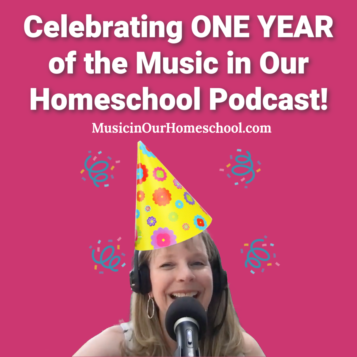 Celebrating ONE YEAR of the Music in Our Homeschool Podcast!