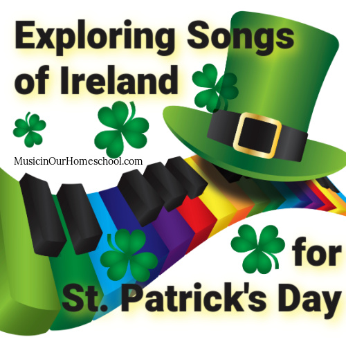 Exploring Songs of Ireland for St. Patrick's Day