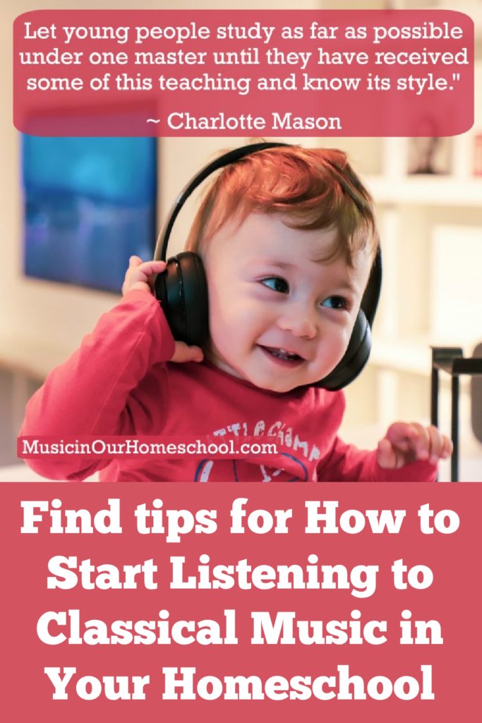 How to Start Listening to Classical Music in Your Homeschool and Why You Should!