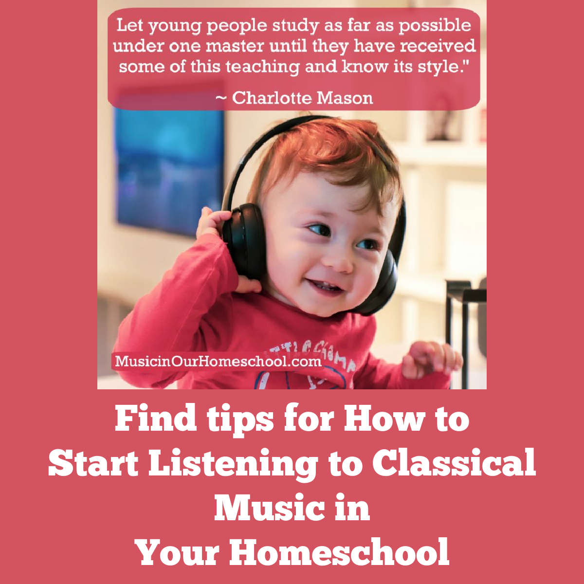 How to Start Listening to Classical Music in Your Homeschool and Why You Should