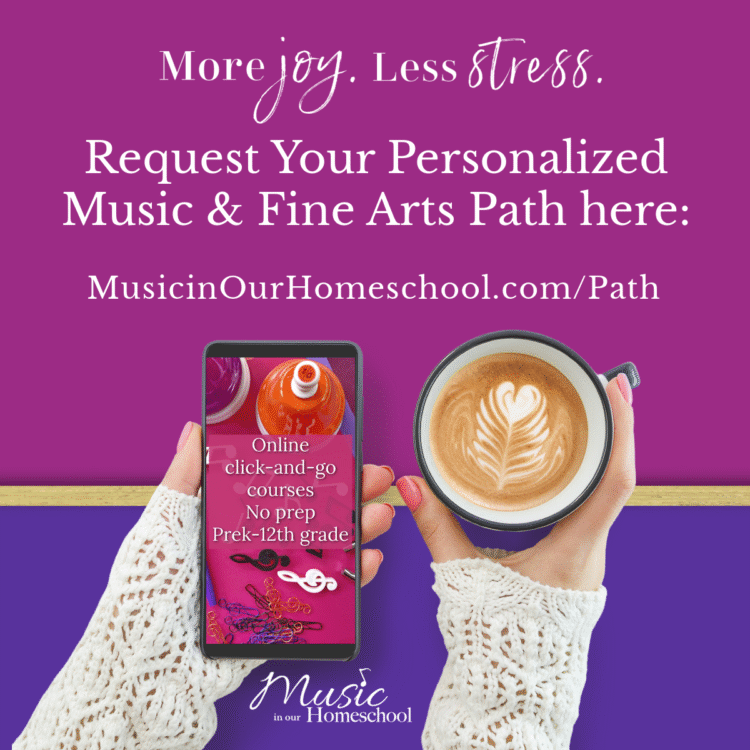 Personalized Music & Fine Arts Path for Music in Our Homeschool music and art courses