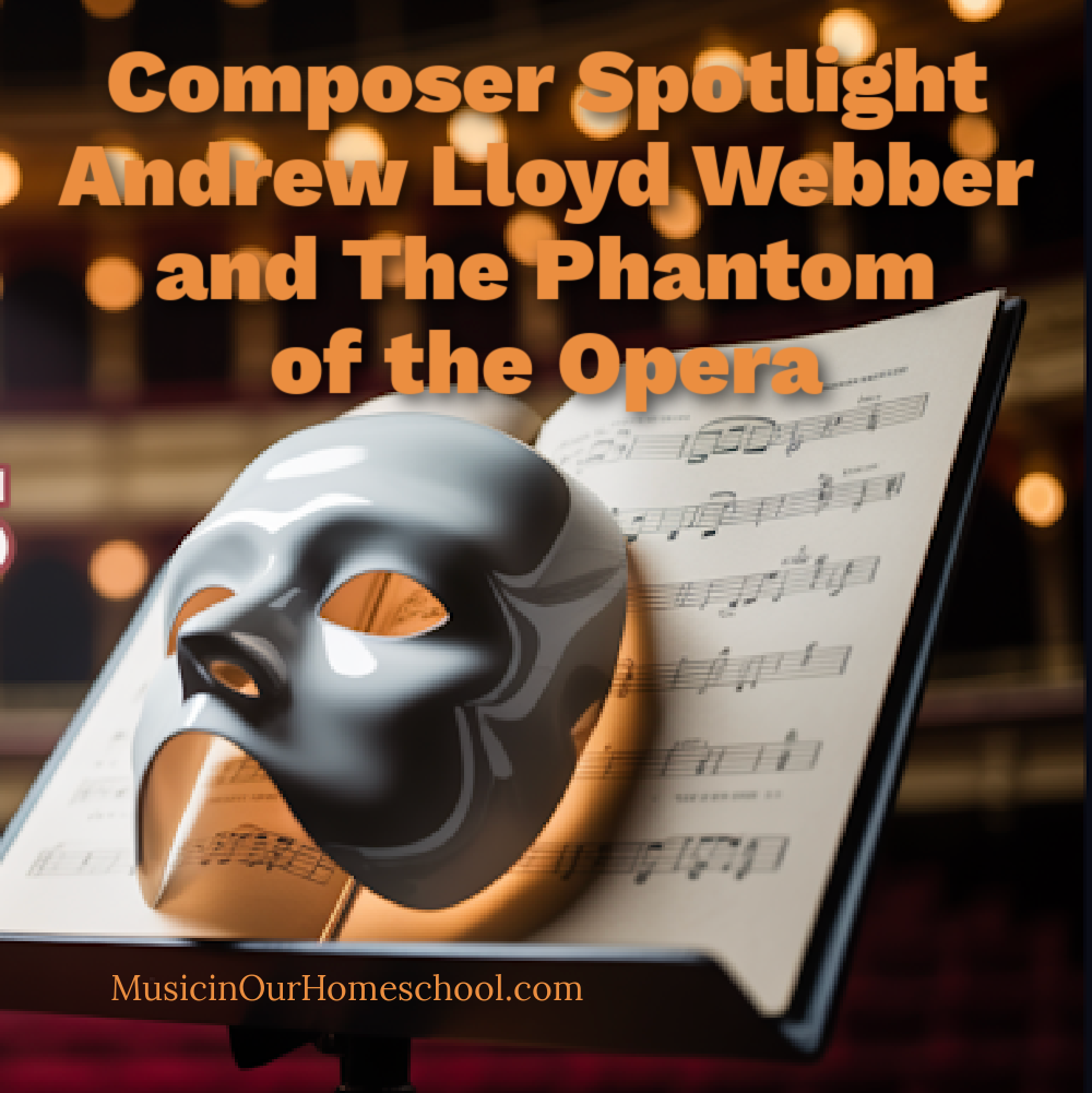 Composer Spotlight Andrew Lloyd Webber and The Phantom of the Opera