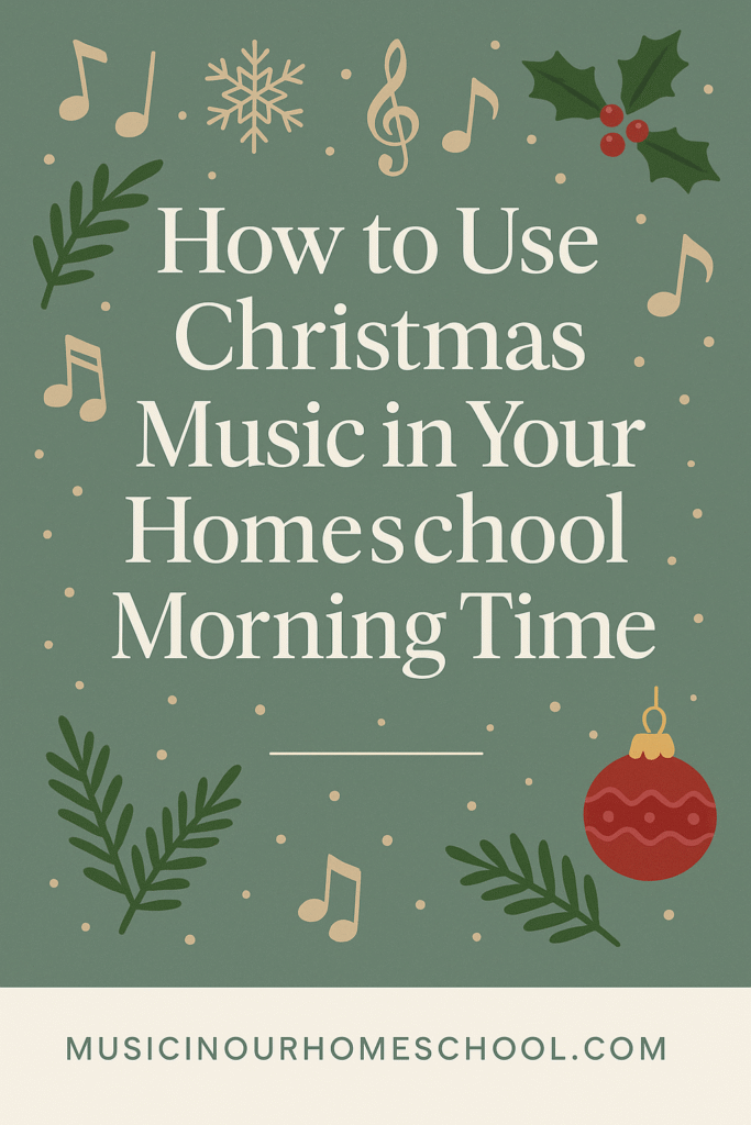 How to Use Christmas Music in Your Homeschool Morning Time