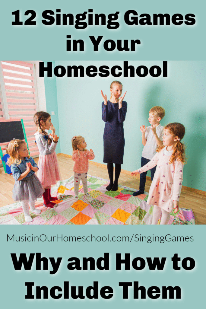 12 Singing Games in Your Homeschool: Why and How to Include Them. My Favorite Singing Games for Homeschool Music Education