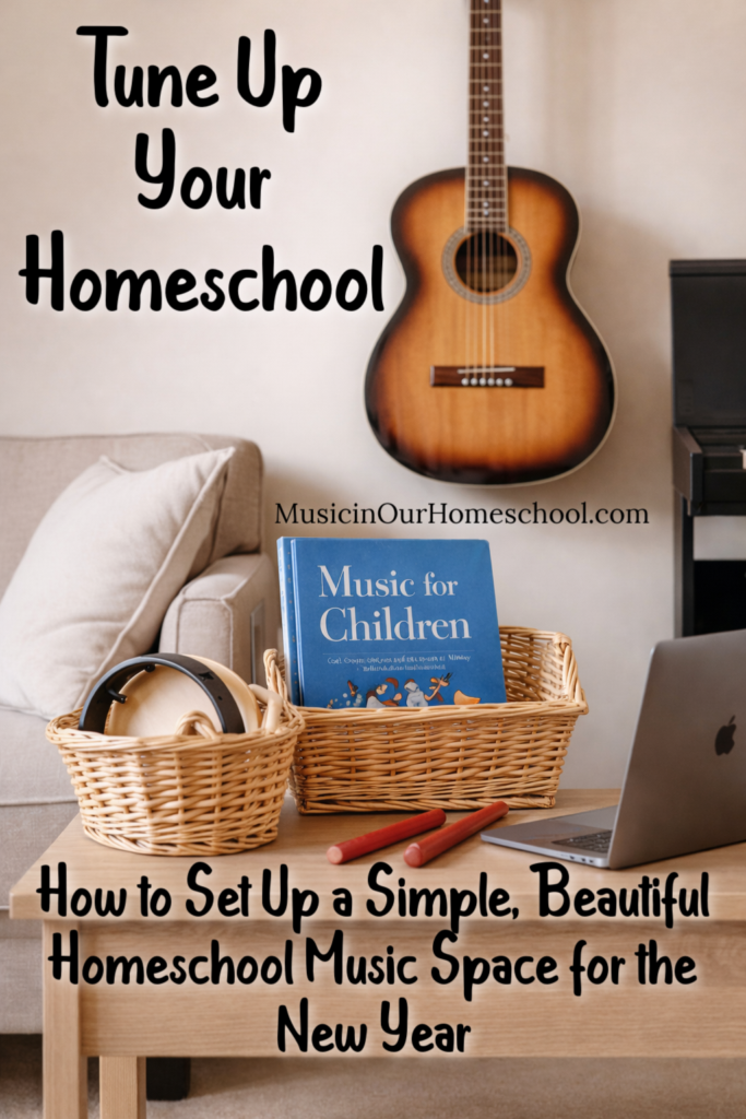 How to Set Up a Simple, Beautiful Homeschool Music Space for the New Year