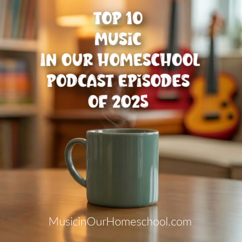 Top 10 Homeschool Music Episodes