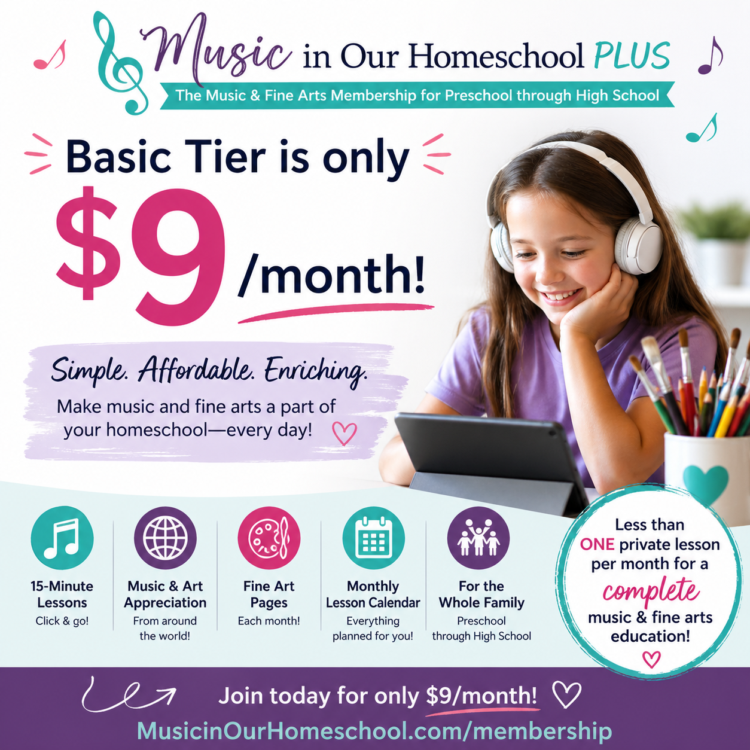 Music in Our Homeschool Plus membership Basic Tier is only $9/mo MusicinOurHomeschool.com/membershp
